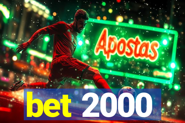 bet 2000